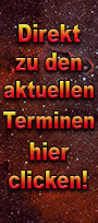 hier geht es direkt zu den aktuellen Terminen...